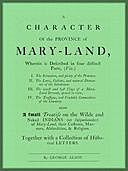 A Character of the Province of Maryland Described in four distinct parts; also a small Treatise on the Wild and Naked Indians (or Susquehanokes) of Maryland, their customs, manners, absurdities, and religion; together with a collection of historical lette, George Alsop