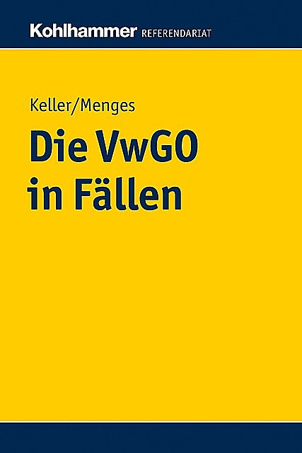 Die VwGO in Fällen, Eva Menges, Robert Keller
