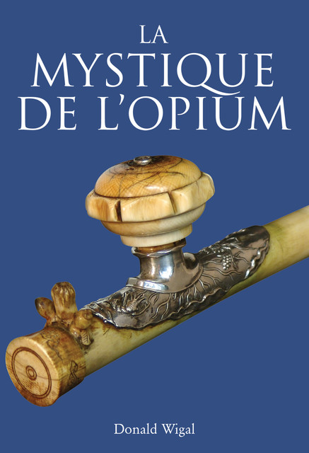 La Mystique de l'Opium, Donald Wigal