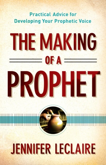 Making of a Prophet, Jennifer LeClaire