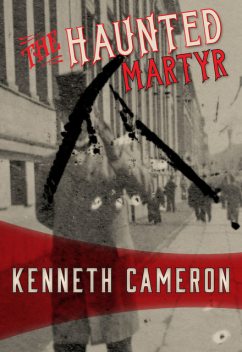 The Haunted Martyr, Kenneth Cameron