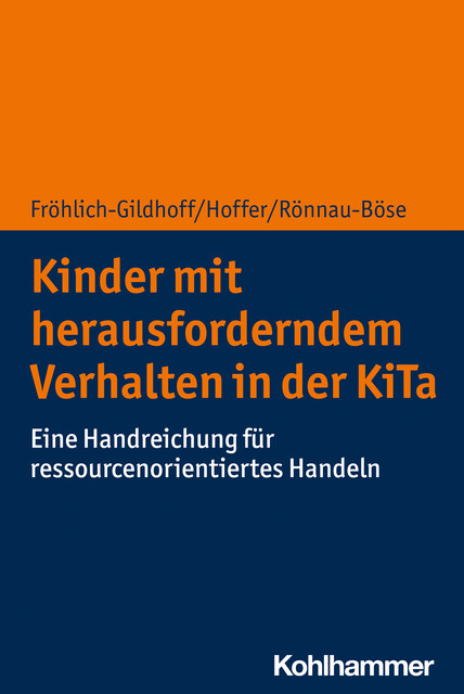 Kinder mit herausforderndem Verhalten in der KiTa, Klaus Fröhlich-Gildhoff, Maike Rönnau-Böse, Rieke Hoffer