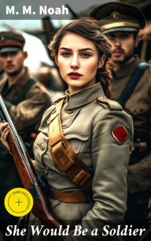 She Would Be a Soldier, M.M.Noah