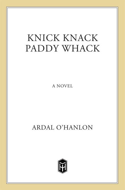 Knick Knack Paddy Whack, Ardal O'Hanlon