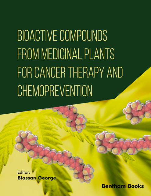 Bioactive Compounds from Medicinal Plants for Cancer Therapy and Chemoprevention, Blassan George