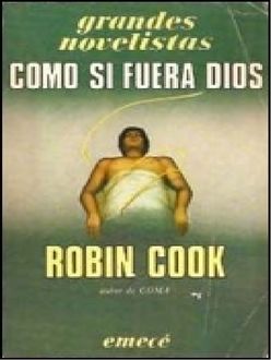 Como Si Fuera Dios, Robin Cook