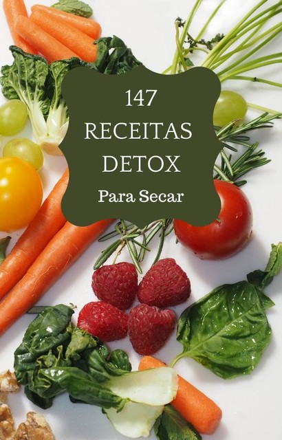147 Receitas Detox Para Secar, Editora Conceito