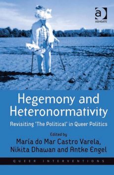 Hegemony and Heteronormativity, MarÍa Do Mar Castro Varela