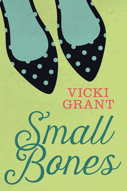 Small Bones, Vicki Grant