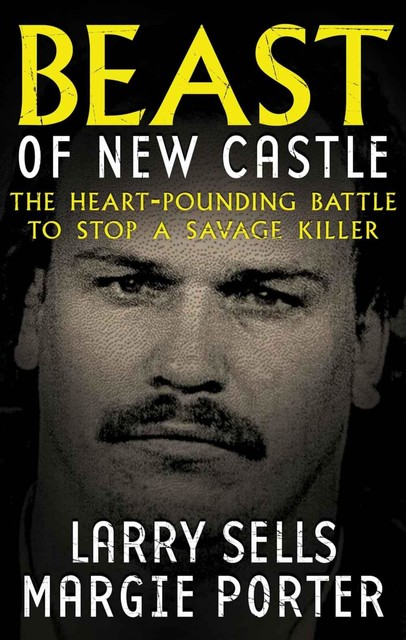 Beast of New Castle, Larry Sells, Margie Porter