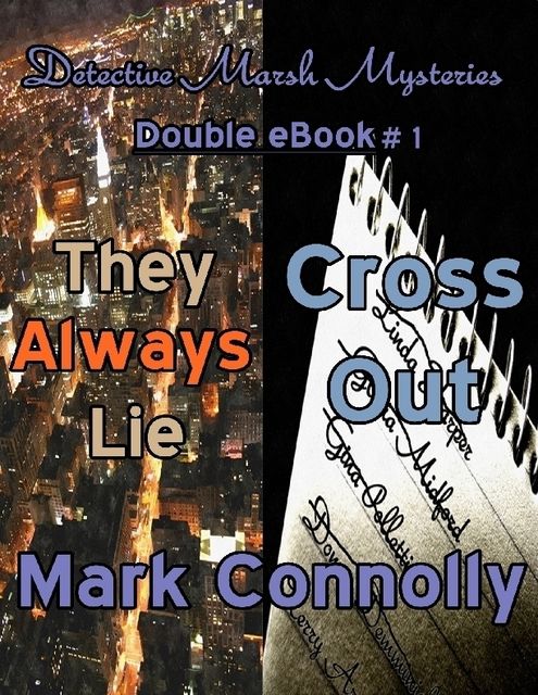 Detective Marsh Mysteries – Double eBook # 1 – They Always Lie – Cross Out, Mark Connolly
