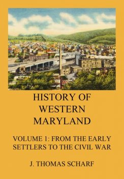 History of Western Maryland, J. Thomas Scharf