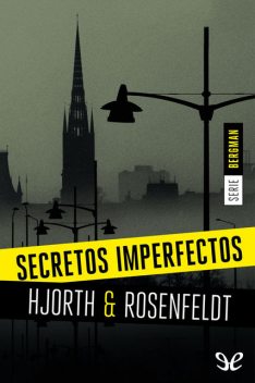 Secretos imperfectos, Hans Rosenfeldt, Michael Hjorth