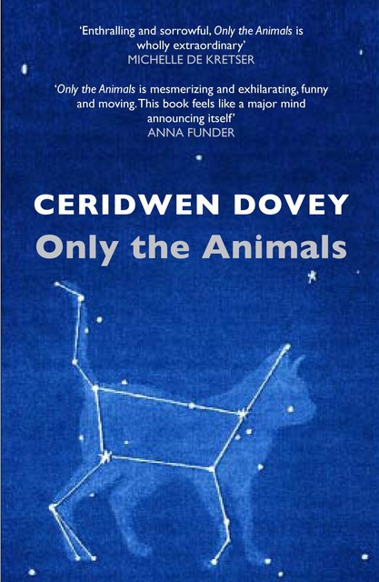 Only the Animals, Ceridwen Dovey