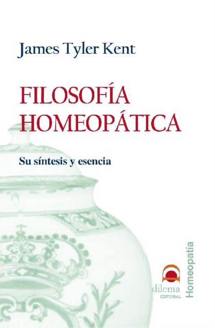 Filosofía Homeopática, James Kent