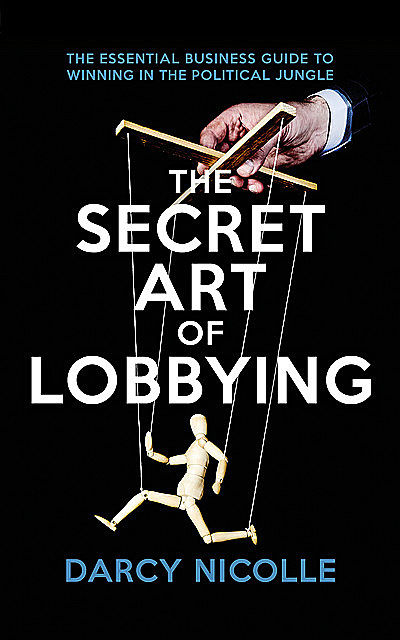 The Secret Art of Lobbying, Darcy Nicolle