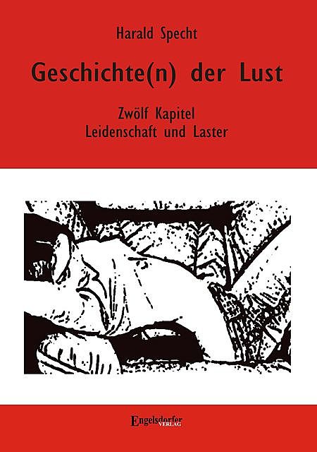 Geschichte(n) der Lust – Zwölf Kapitel über Leidenschaft und Laster, Harald Specht