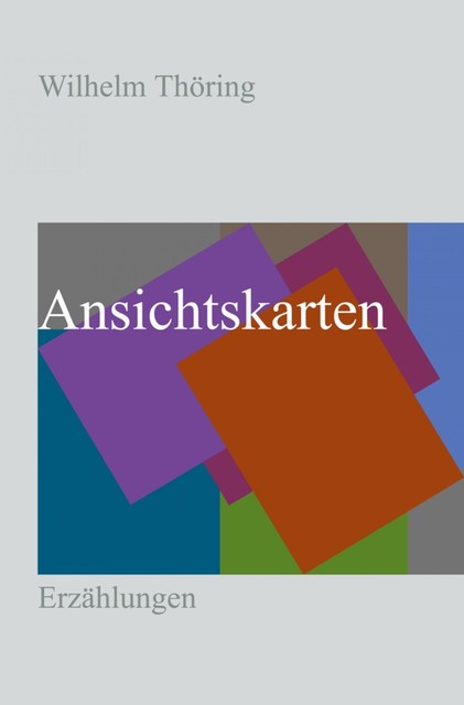 Ansichtskarten, Erzählungen, Wilhelm Thöring