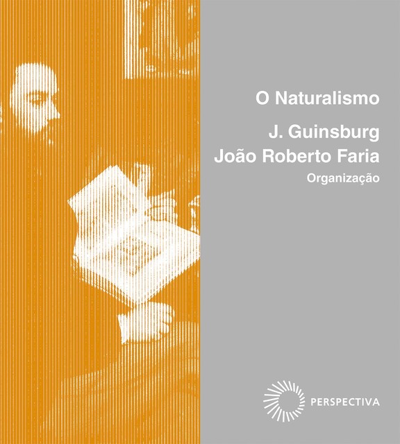 O Naturalismo, J. Guinsburg, João Roberto Faria
