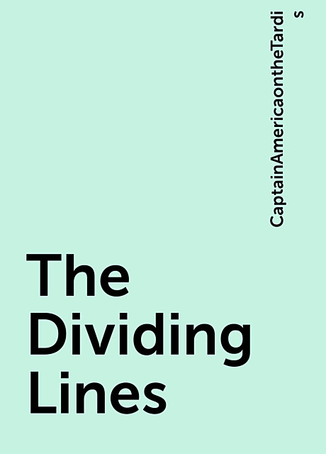 The Dividing Lines, CaptainAmericaontheTardis