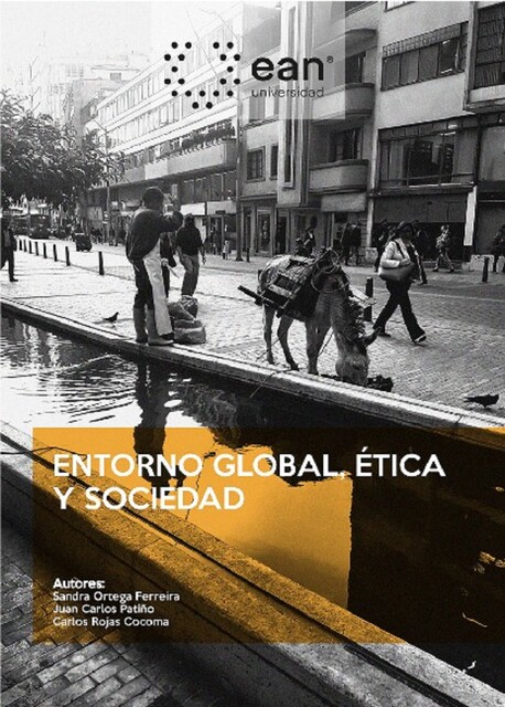 Entorno global, ética y sociedad, Carlos Rojas Cocoma, Juan Carlos Patiño, Sandra Ortega Ferreira
