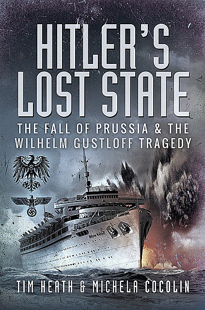 Hitler's Lost State, Tim Heath, Michela Cocolin