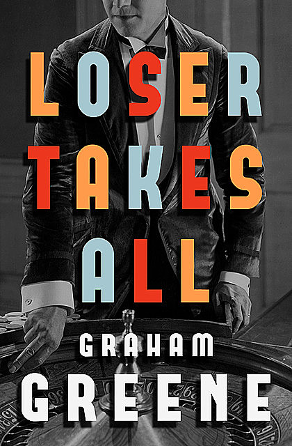Loser Takes All, Graham Greene