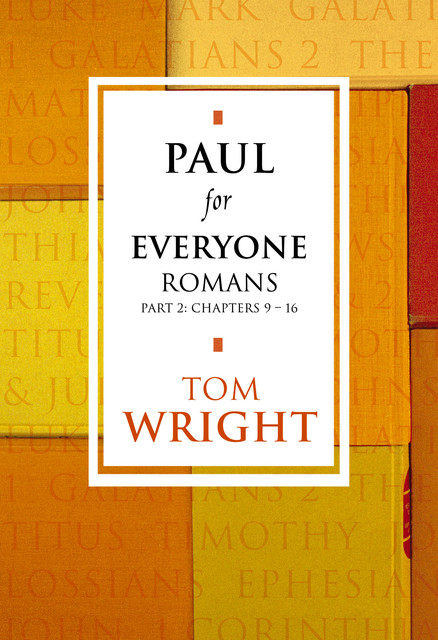 Paul for Everyone: Romans Part 2, Tom Wright
