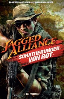 Jagged Alliance Band 1: Schattierungen von Rot, I.M. Wong