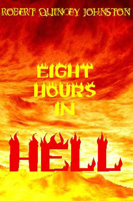 Eight Hours In Hell, Robert Johnston