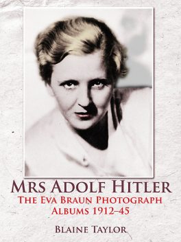Mrs Adolf Hitler, Blaine Taylor