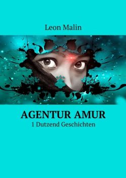 Agentur Amur. 1 Dutzend Geschichten, Leon Malin