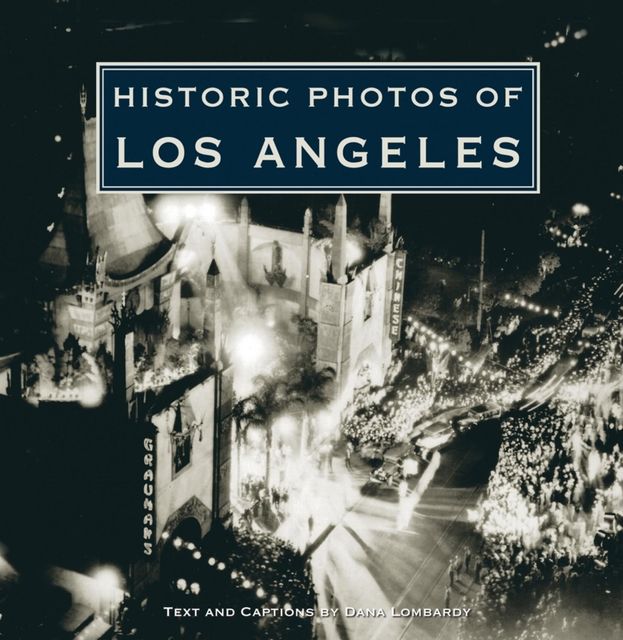 Historic Photos of Los Angeles, Dana Lombardy