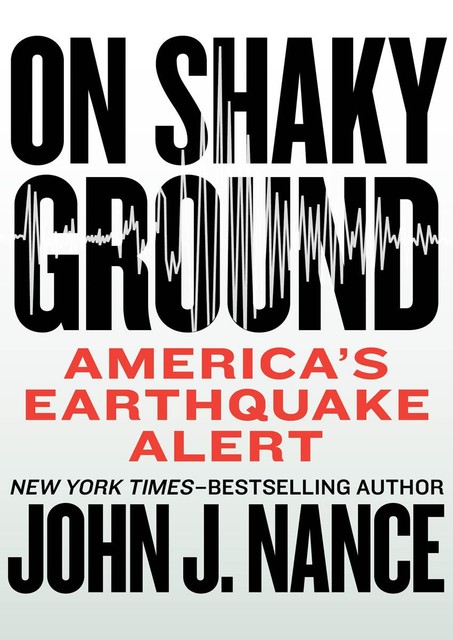 On Shaky Ground, John J.Nance