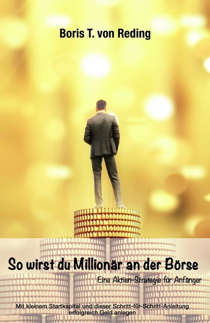 So wirst Du Millionär an der Börse, Boris Tobias von Reding
