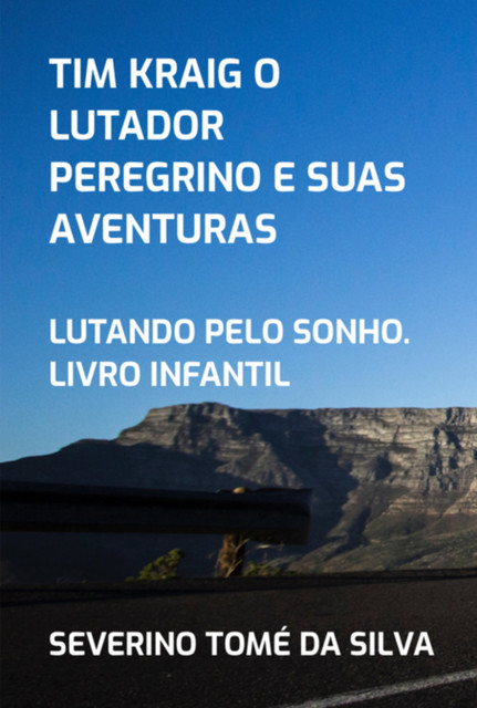 Tim Kraig O Lutador Peregrino E Suas Aventuras, Severino, Tomé Da Silva