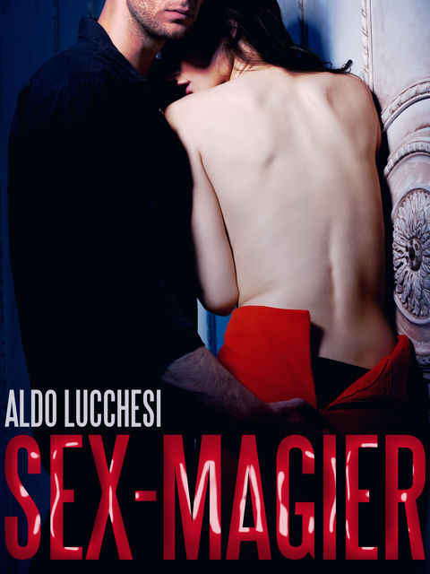 Sex-Magier, Aldo Lucchesi