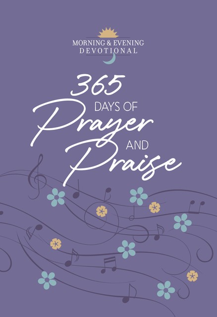 365 Days of Prayer and Praise, BroadStreet Publishing Group LLC