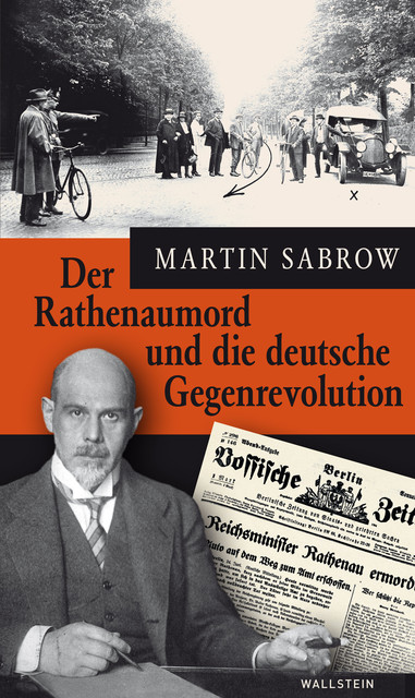 Der Rathenaumord und die deutsche Gegenrevolution, Martin Sabrow