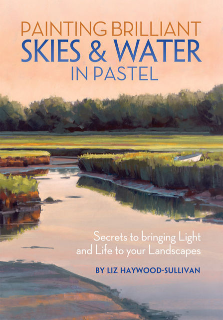 Painting Brilliant Skies & Water in Pastel, Liz Haywood-Sullivan
