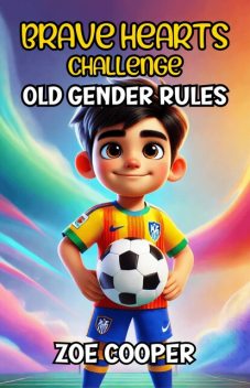 Brave Hearts Challenge Old Gender Rules, Zoe Cooper
