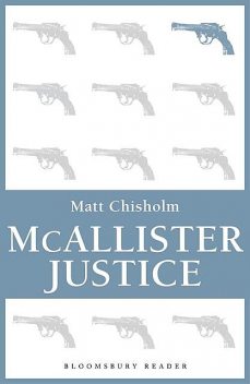 McAllister Justice, Matt Chisholm