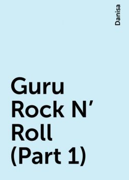Guru Rock N’ Roll (Part 1), Danisa