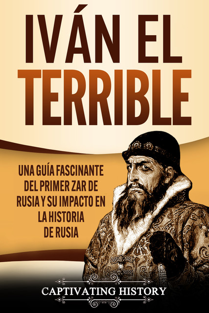 Iván el Terrible, Captivating History