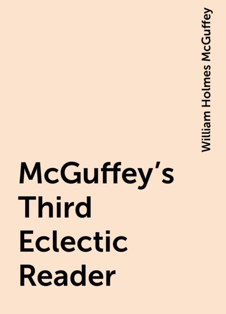 McGuffey's Third Eclectic Reader, William Holmes McGuffey