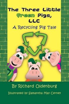 The Three Little Green Pigs, LLC, Richard Oldenburg