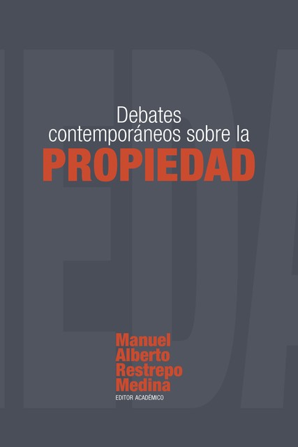 Debates contemporáneos sobre la propiedad, Manuel Alberto Restrepo Medina