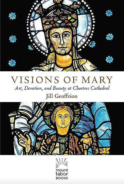 Visions of Mary, Jill K.H. Geoffrion