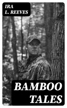 Bamboo Tales, Ira L.Reeves