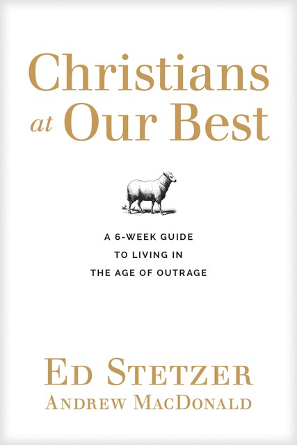 Christians at Our Best, Ed Stetzer